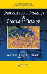 Understanding Dynamics of Geographic Domains (inbunden)