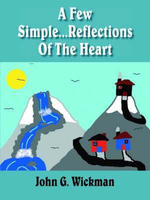 A Few Simple...Reflections Of The Heart (hftad)