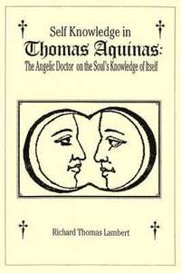 Self Knowledge in Thomas Aquinas (inbunden)