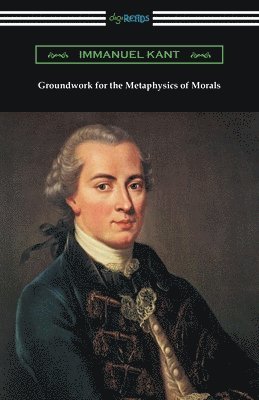 Groundwork for the Metaphysics of Morals (hftad)