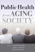 Public Health for an Aging Society (inbunden)