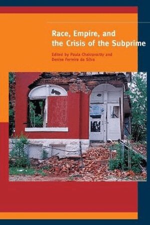 Race, Empire, and the Crisis of the Subprime (h�ftad)