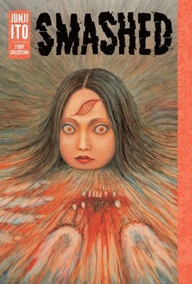 Smashed: Junji Ito Story Collection (häftad)