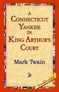 A Connecticut Yankee In King Arthur's Court (inbunden)