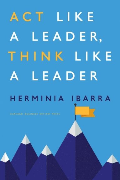 Act Like a Leader, Think Like a Leader (inbunden)