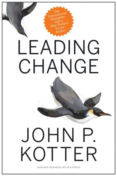 Leading Change, With a New Preface by the Author (e-bok)