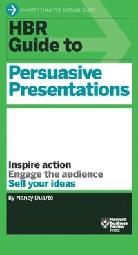 HBR Guide to Persuasive Presentations (HBR Guide Series) (e-bok)