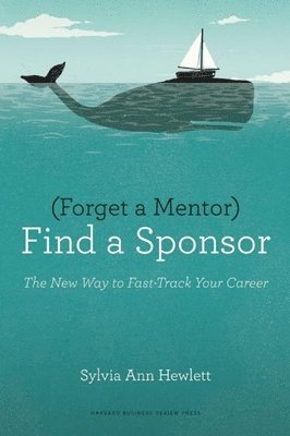 Forget a Mentor, Find a Sponsor (hftad)