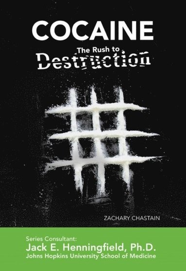 Cocaine: The Rush to Destruction (häftad)