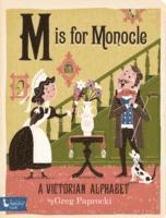 M Is for Monocle: A Victorian Alphabet (kartonnage)
