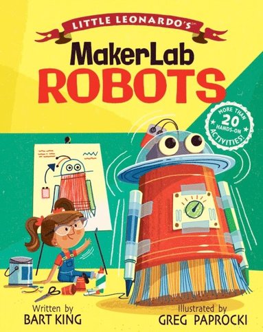 Little Leonardo's MakerLab: Robots (inbunden)