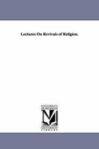 Lectures On Revivals of Religion. (häftad)