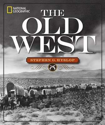 National Geographic The Old West (inbunden)