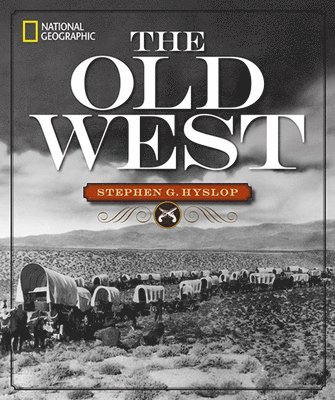 National Geographic the Old West (häftad)