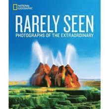 National Geographic Rarely Seen (häftad)