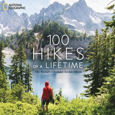 100 Hikes of a Lifetime (inbunden)