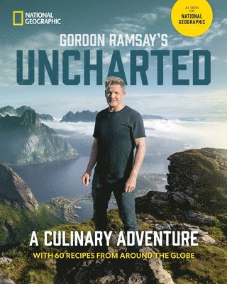Gordon Ramsay's Uncharted (inbunden)