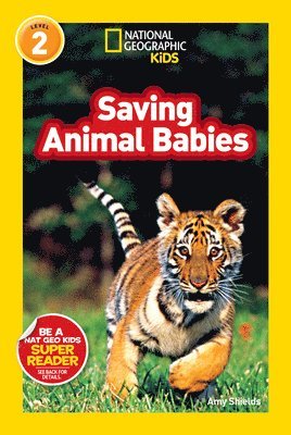 National Geographic Kids Readers: Saving Animal Babies (h�ftad)