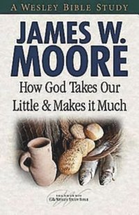 How God Takes Our Little & Makes It Much (e-bok)