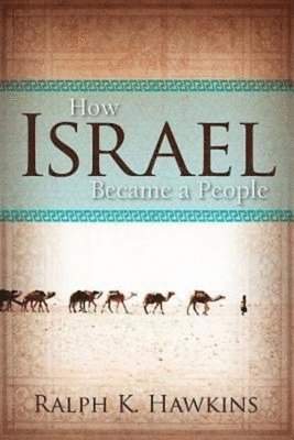 How Israel Became A People (hftad)