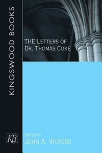 Letters of Dr. Thomas Coke (e-bok)