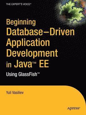Beginning Database-Driven Application Development in Java EE (inbunden)