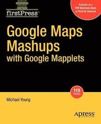 Google Maps Mashups with Google Mapplets (häftad)