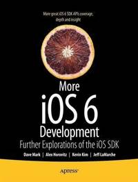 More iOS 6 Development: Further Explorations of the iOS SDK (häftad)