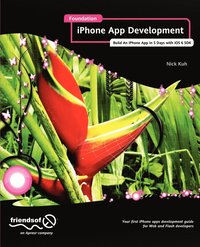 Foundation iPhone App Development: Build An iPhone App in 5 Days with iOS 6 SDK (hftad)
