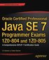 Oracle Certified Professional Java SE 7 Programmer Exams 1Z0-804 and 1Z0-805