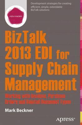 BizTalk 2013 EDI for Supply Chain Management: Working with Invoices, Purchase Orders and Related Document Types (hftad)