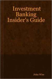 Investment Banking Insider's Guide (hftad)
