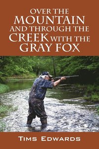 Over the Mountain and Through the Creek with the Gray Fox (hftad)