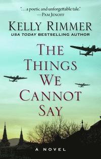 The Things We Cannot Say (inbunden)