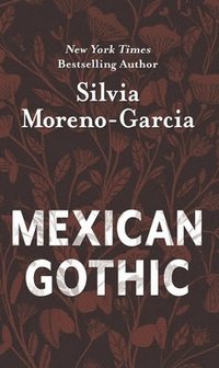 Mexican Gothic (häftad)