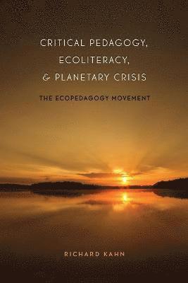 Critical Pedagogy, Ecoliteracy, and Planetary Crisis (hftad)
