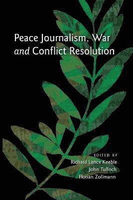 Peace Journalism, War and Conflict Resolution (h�ftad)