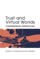Trust and Virtual Worlds (inbunden)