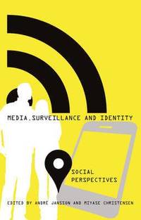 Media, Surveillance and Identity (inbunden)