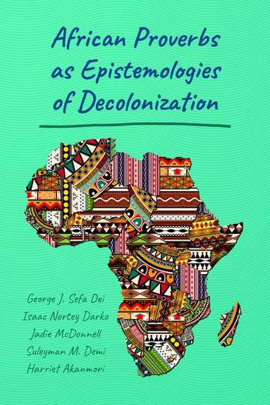 African Proverbs as Epistemologies of Decolonization (h�ftad)