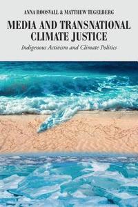 Media and Transnational Climate Justice (häftad)