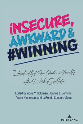 insecure, Awkward, and #Winning (hftad)