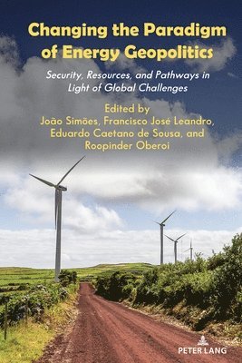 Changing the Paradigm of Energy Geopolitics (inbunden)