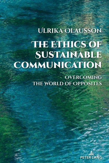 Ethics of Sustainable Communication (inbunden)