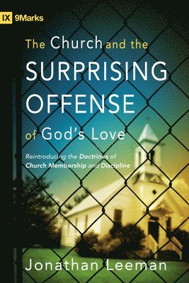 The Church and the Surprising Offense of God's Love (hftad)