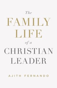 The Family Life of a Christian Leader (häftad)