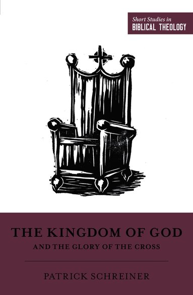 Kingdom of God and the Glory of the Cross (h�ftad)