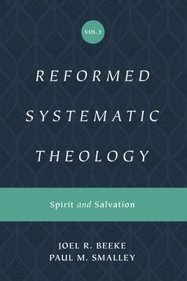 Reformed Systematic Theology, Volume 3 (häftad)
