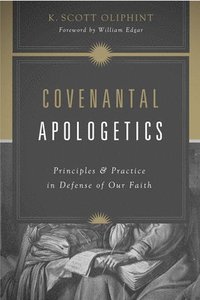 Covenantal Apologetics (häftad)