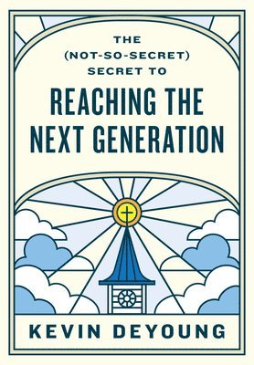 (Not-So-Secret) Secret to Reaching the Next Generation (inbunden)